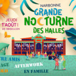 5eme grande Nocturne des Halles de Narbonne 1er Août 2024